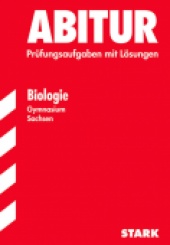Prüfungsaufgaben für Abitur 2013 Abiturprüfung Sachsen - Biologie GK - Stark Verlag