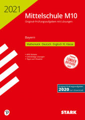 Prüfungsaufgaben Hauptschule Original-Prüfungen mit Lösungen Mittelschule M10 2021 - Mathematik, Deutsch, Englisch - Bayern - Stark Verlag