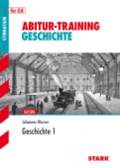 Abitur-Training Abitur-Training - Geschichte 1 Bayern G8 - Stark Verlag