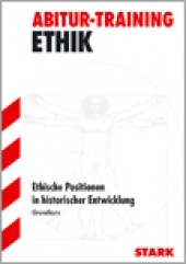 Abitur-Training Abitur-Training Ethik GK Ethische Positionen in historischer Entwicklung - Stark Verlag