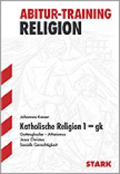 Abitur-Training Abitur-Training - Religion Katholische Religion 1 - Stark Verlag