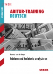 Abitur-Training Abitur-Training - Deutsch Erörtern und Sachtexte analysieren - Stark Verlag