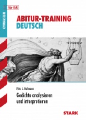 Abitur-Training Abitur-Training - Deutsch Gedichte analysieren und interpretieren - Stark Verlag