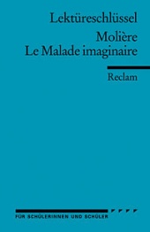 Interpretationshilfe Le Malade imaginaire - Reclam Verlag
