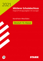 Prüfungsaufgaben Realschule Original-Prüfungen Mittlerer Schulabschluss 2021 - Deutsch - NRW - Stark Verlag