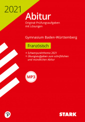 Prüfungsaufgaben für Abitur Abiturprüfung BaWü 2021 - Französisch Basis-/Leistungsfach - Stark Verlag