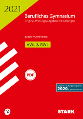 Prüfungsaufgaben für Abitur Abiturprüfung Berufliches Gymnasium 2021 - Volks-/Betriebswirtschaftslehre - BaWü - Stark Verlag