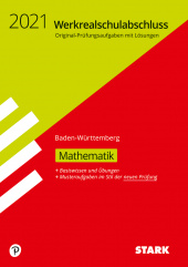 Prüfungsaufgaben Hauptschule Original-Prüfungen und Training Werkrealschulabschluss 2021 - Mathematik 10. Klasse - BaWü - Stark Verlag