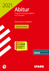 Prüfungsaufgaben für Abitur Abiturprüfung Bayern 2021 - Geschichte - Stark Verlag