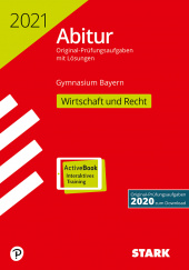 Prüfungsaufgaben für Abitur Abiturprüfung Bayern 2021 - Wirtschaft/Recht - Stark Verlag