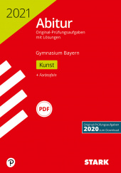 Prüfungsaufgaben für Abitur Abiturprüfung Bayern 2021 - Kunst - Stark Verlag