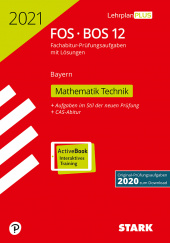 Prüfungsaufgaben für Abitur Abiturprüfung FOS/BOS Bayern 2021 - Mathematik Technik 12. Klasse - Stark Verlag