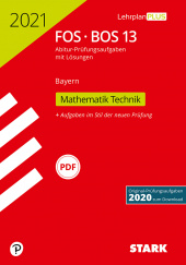 Prüfungsaufgaben für Abitur Abiturprüfung FOS/BOS Bayern 2021 - Mathematik Technik 13. Klasse - Stark Verlag
