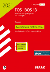 Prüfungsaufgaben für Abitur Abiturprüfung FOS/BOS Bayern 2021 - Mathematik Nichttechnik 13. Klasse - Stark Verlag