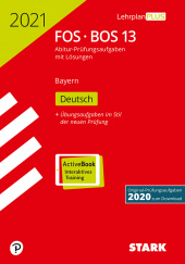 Prüfungsaufgaben für Abitur Abiturprüfung FOS/BOS Bayern 2021 - Deutsch 13. Klasse - Stark Verlag