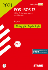 Prüfungsaufgaben für Abitur Abiturprüfung FOS/BOS Bayern 2021 - Pädagogik/Psychologie 13. Klasse - Stark Verlag
