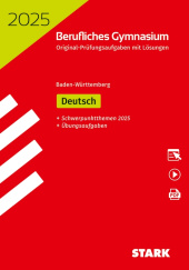 Prüfungsaufgaben für Abitur Abiturprüfung Berufliches Gymnasium 2025 - Deutsch - BaWü - Stark Verlag