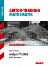 Abitur-Training Abitur-Training - Mathematik Baden-Württemberg 2012/2013 Analysis Pflichtteil - Stark Verlag