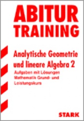 Abitur-Training Abitur-Training - Mathematik Analytische Geometrie und lineare Algebra Bd.2 G9 - Stark Verlag