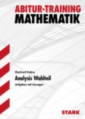 Abitur-Training Abitur-Training - Mathematik Baden-Württemberg 2011 Analysis Wahlteil - Stark Verlag